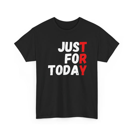 Just For Today Recovery T-Shirt