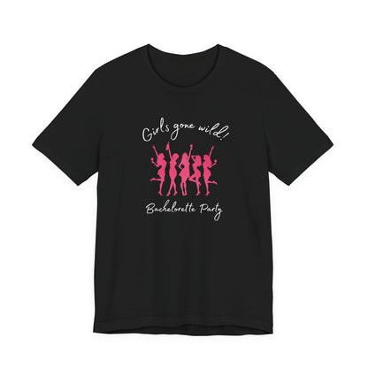 Girls gone wild - Bachelorette Party T-shirt