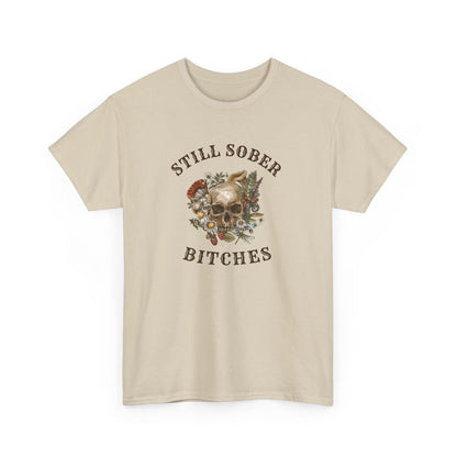 Still Sober, Bitches T-shirt