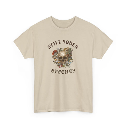 Still Sober, Bitches T-shirt