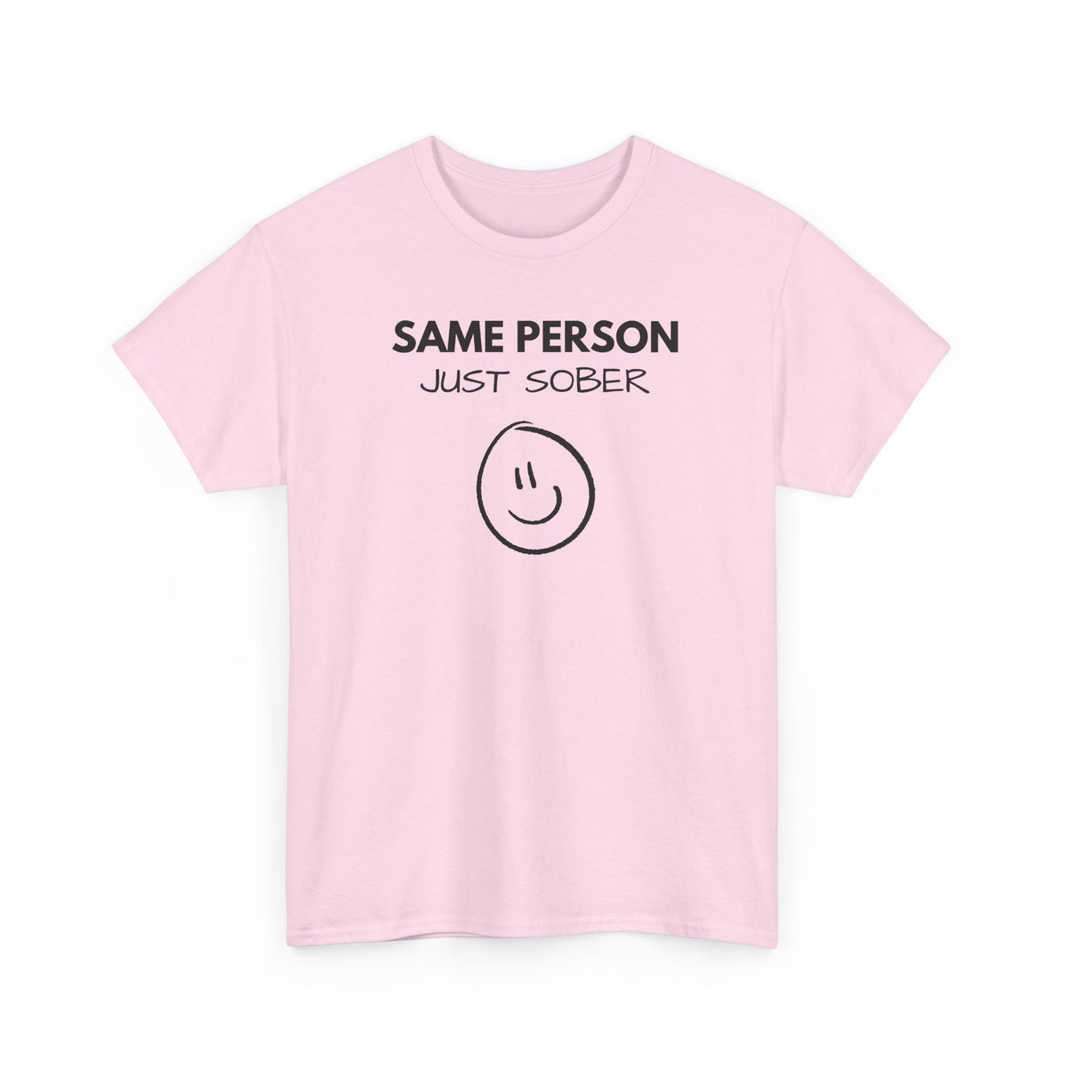 Same Person Just Sober T-Shirt — Recovery Sobriety Tee with Smiley Design