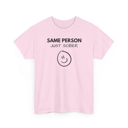 Same Person Just Sober T-Shirt — Recovery Sobriety Tee with Smiley Design