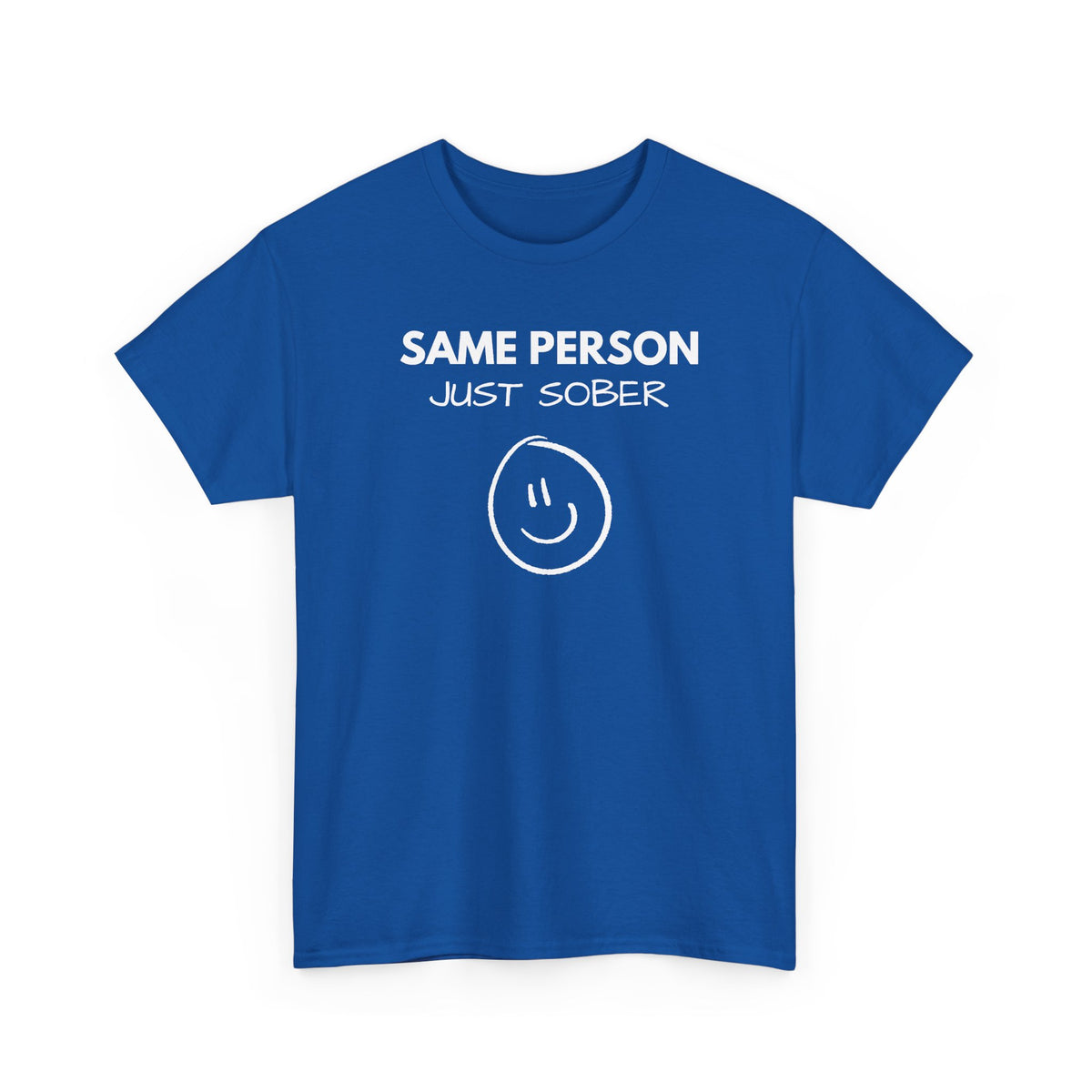 Same Person Just Sober T-Shirt — Recovery Sobriety Tee with Smiley Design