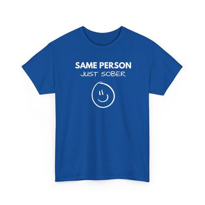 Same Person Just Sober T-Shirt — Recovery Sobriety Tee with Smiley Design