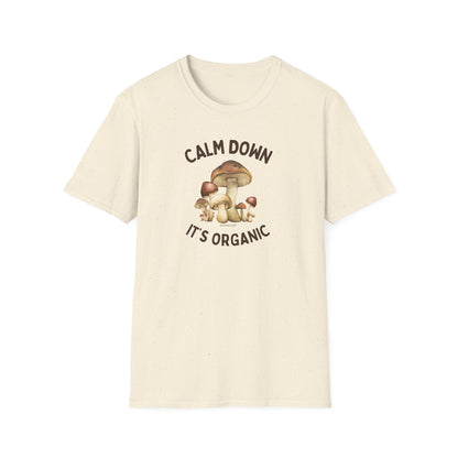 Calm Down It’s Organic Mushroom T-Shirt