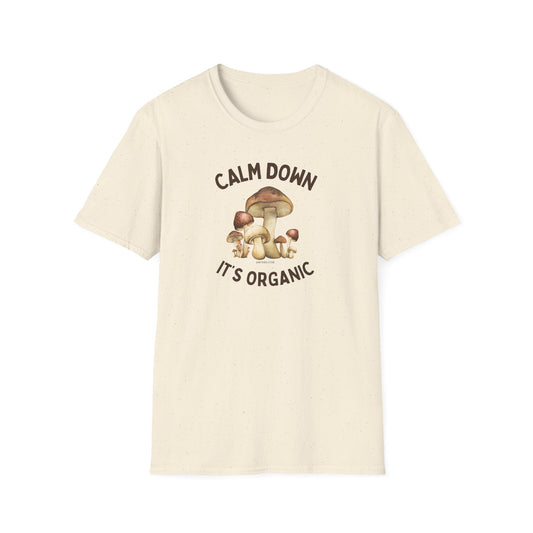 Calm Down It’s Organic Mushroom T-Shirt