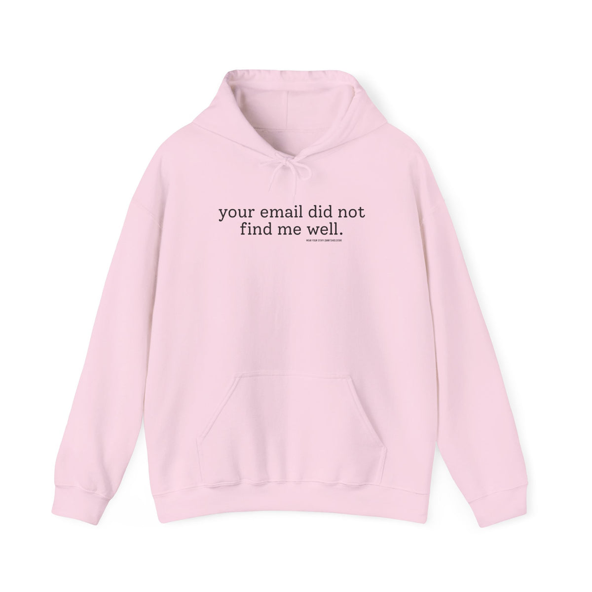 "Your email did not find me well" hoodie