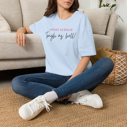 Sweet as Sugar, Tough as Hell T-Shirt
