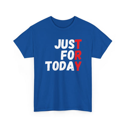 Just For Today Recovery T-Shirt