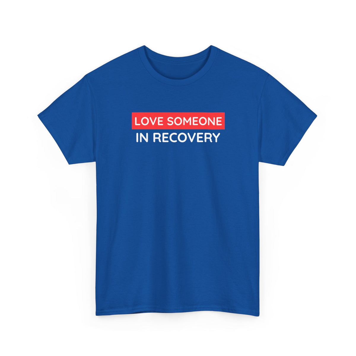 Love Someone In Recovery T‑Shirt