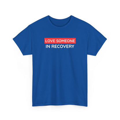 Love Someone In Recovery T‑Shirt