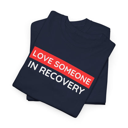 Love Someone In Recovery T‑Shirt