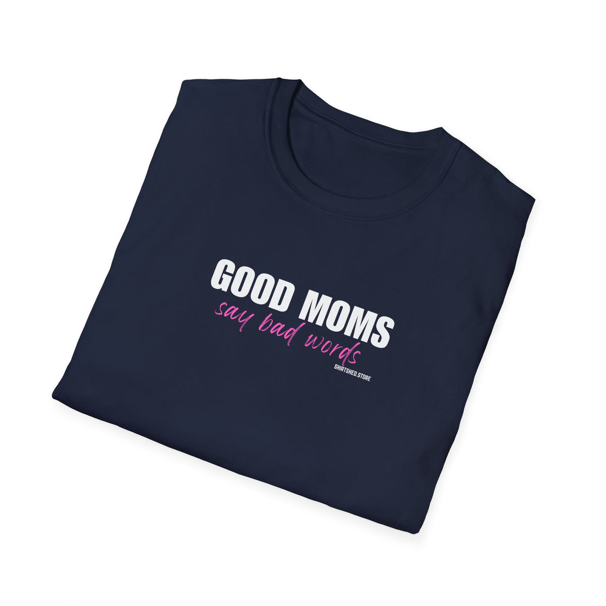 Good Moms Say Bad Words