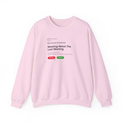 Meeting About The Last Meeting Sweatshirt