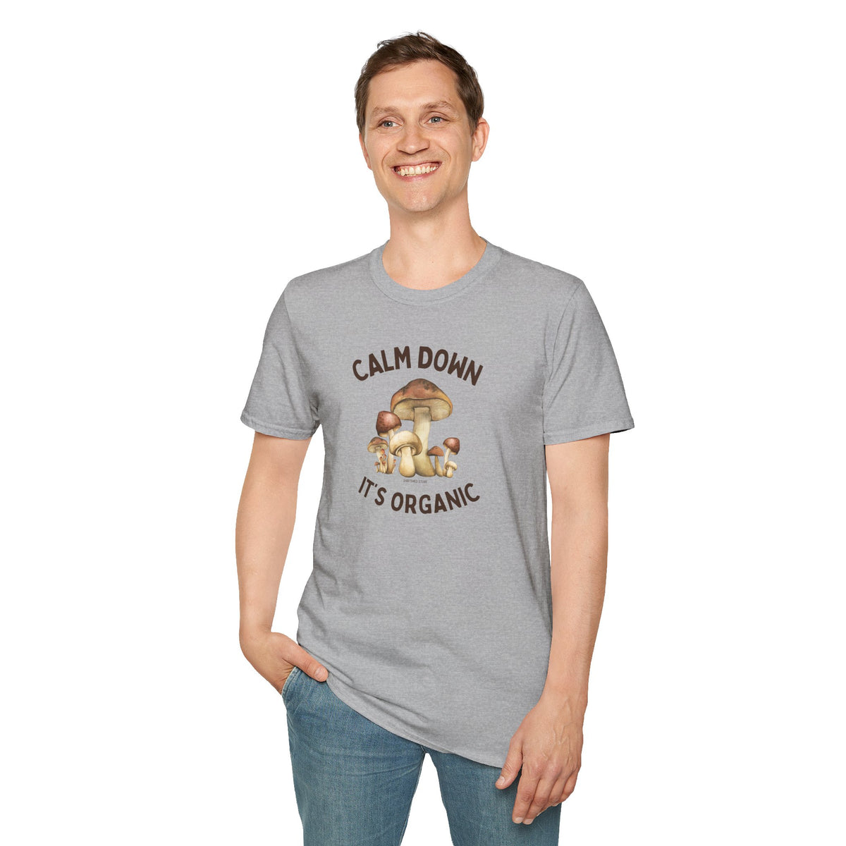 Calm Down It’s Organic Mushroom T-Shirt