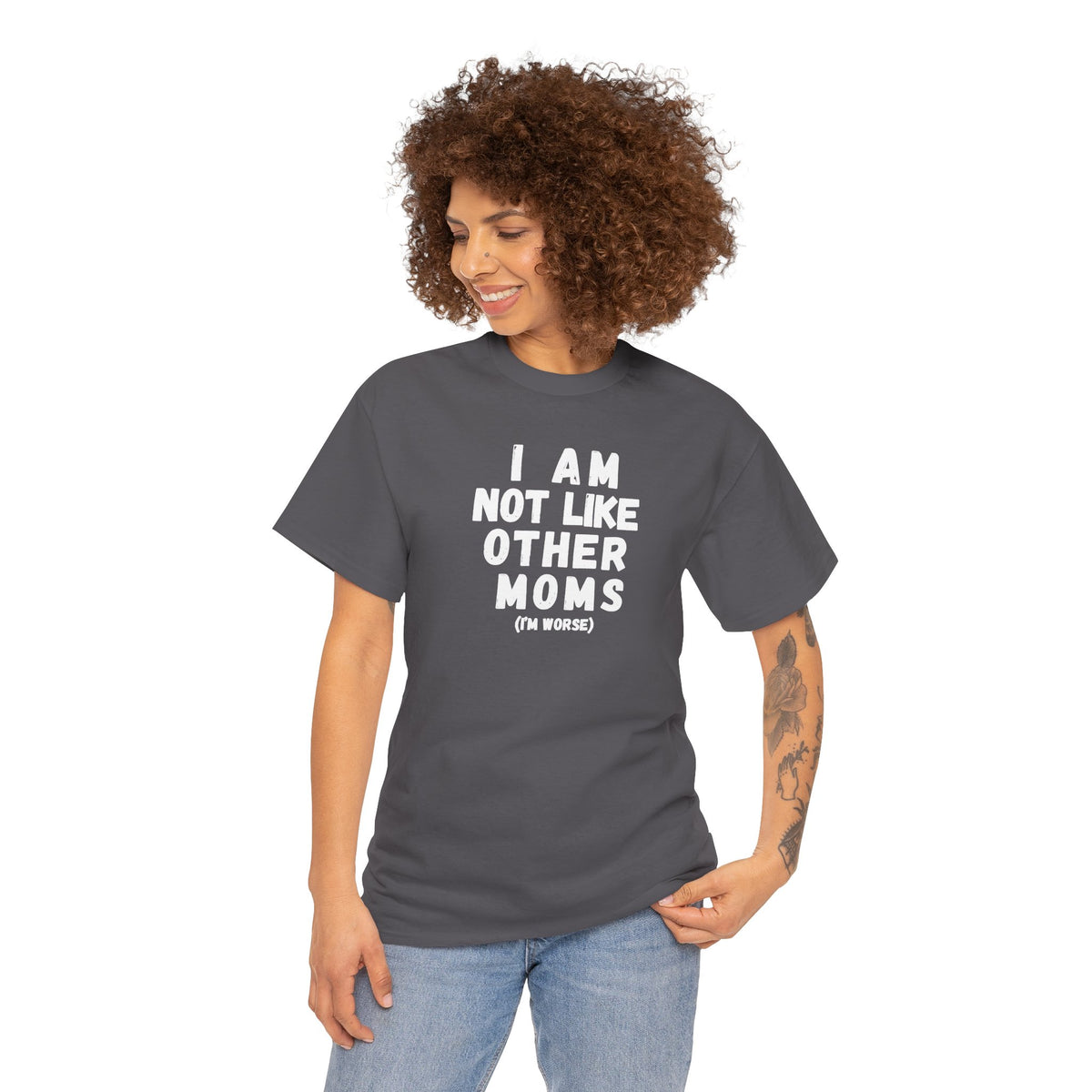 I Am Not Like Other Moms T-Shirt