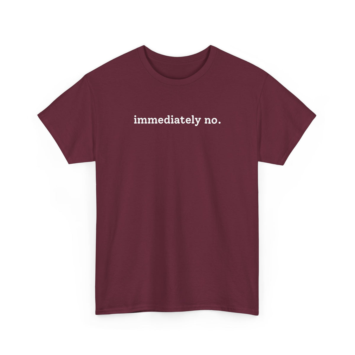immediately no. T-shirt