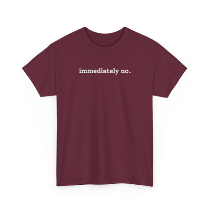 immediately no. T-shirt