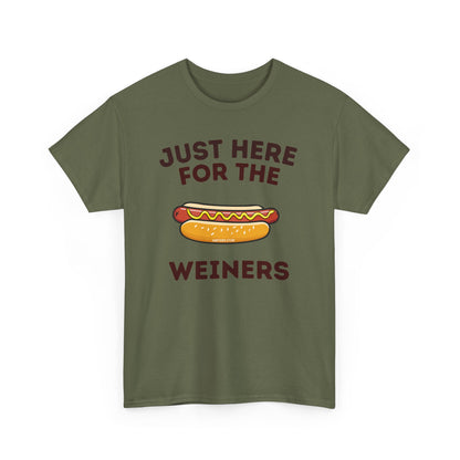 Just Here For The Weiners  T-Shirt