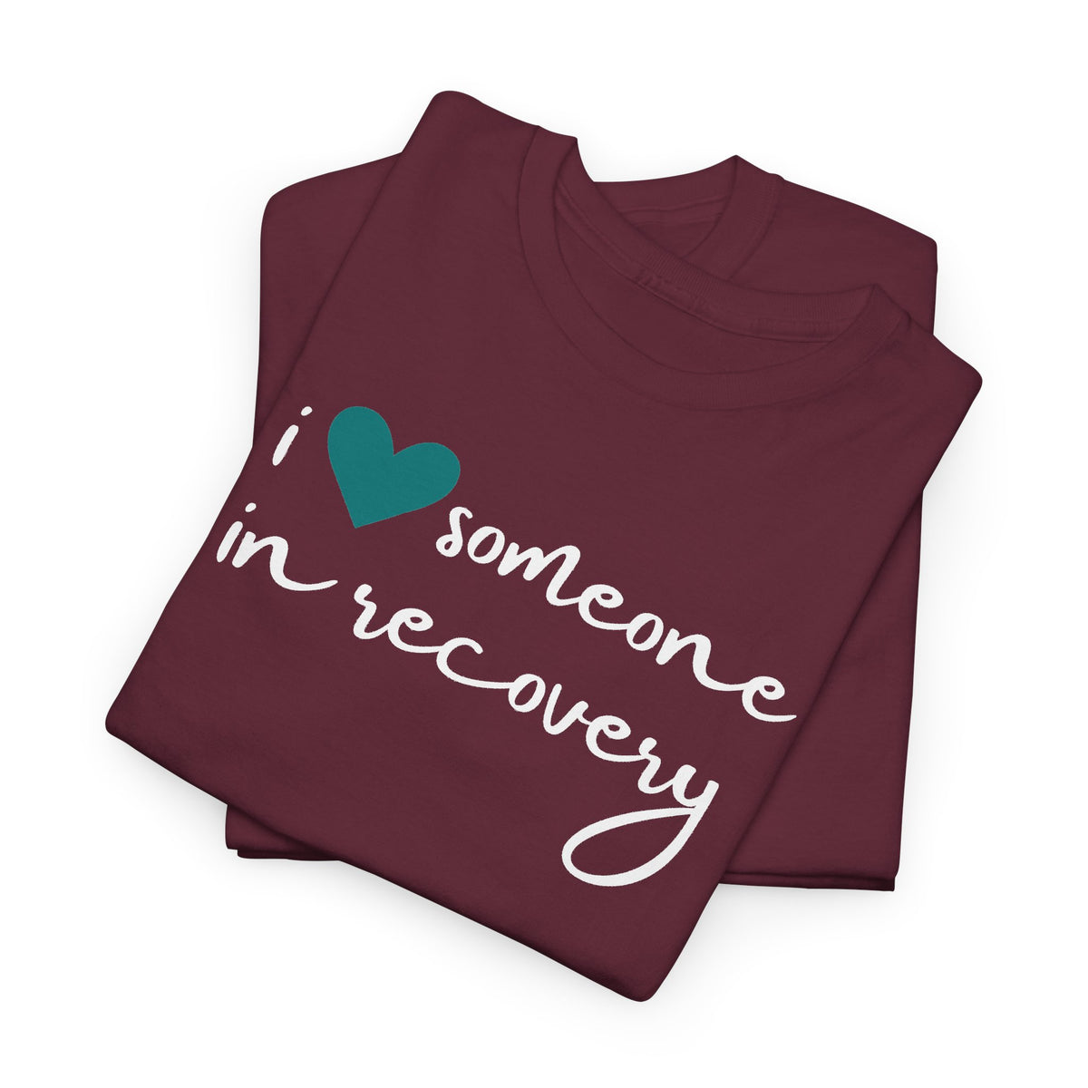 I ❤️ Someone in Recovery T-Shirt - Turquoise heart