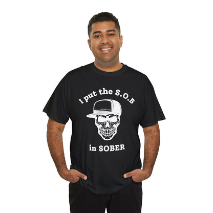 I Put the S.O.B. in Sober  T-Shirt