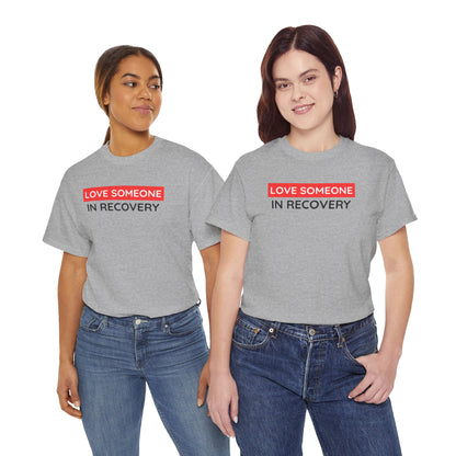 Love Someone In Recovery T‑Shirt