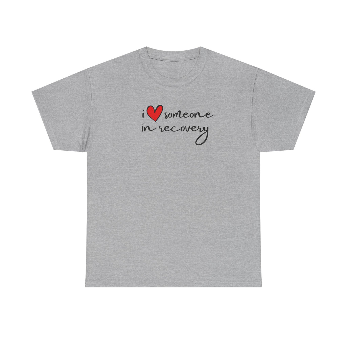 I ❤️ someone in recovery T-Shirt Red heart