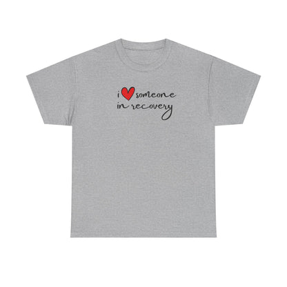 I ❤️ someone in recovery T-Shirt Red heart