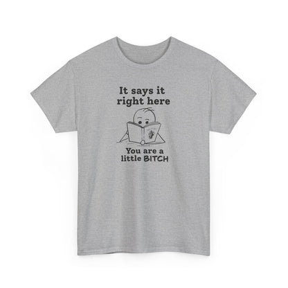 It Says It Right Here: You Are a Little BITCH