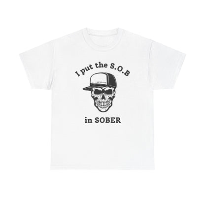 I Put the S.O.B. in Sober  T-Shirt