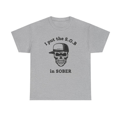 I Put the S.O.B. in Sober  T-Shirt