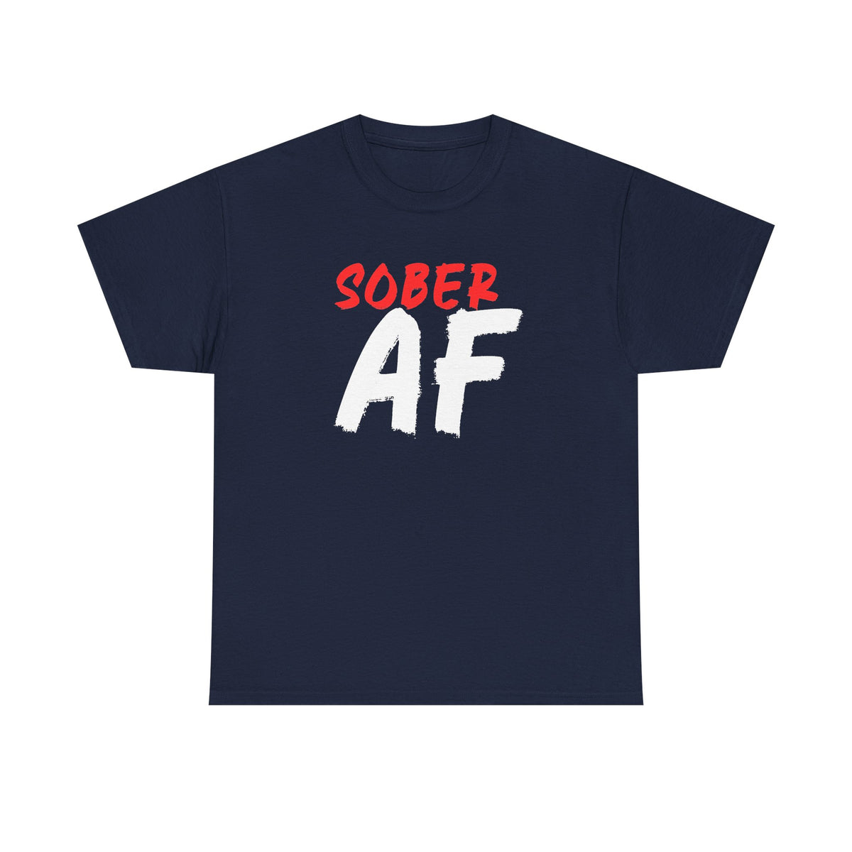 Sober AF T-Shirt