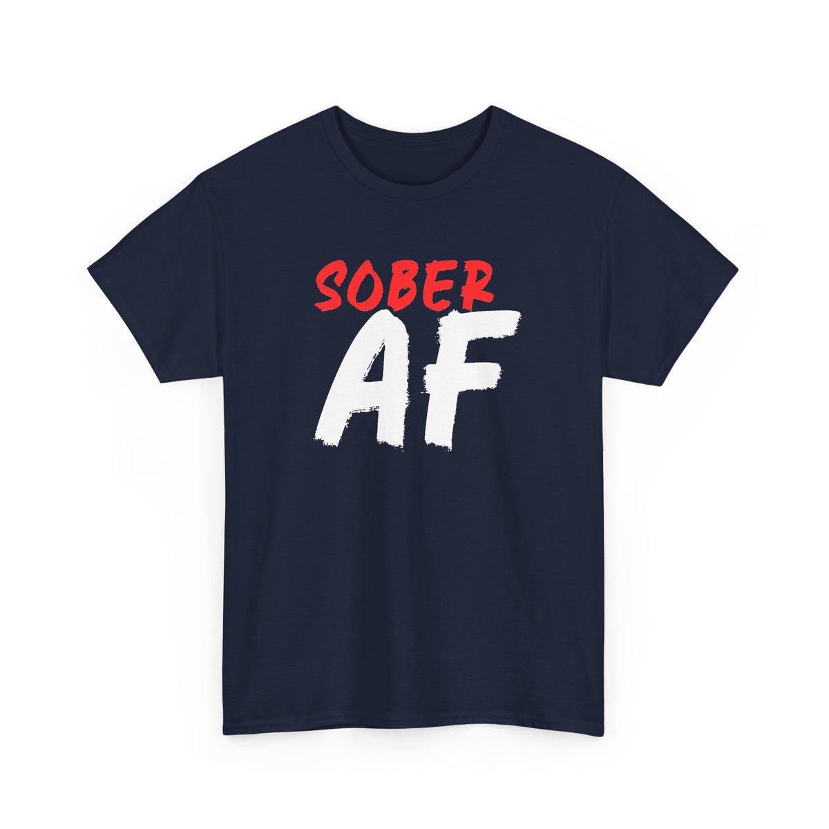 Sober AF T-Shirt