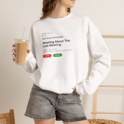 Meeting About The Last Meeting Sweatshirt