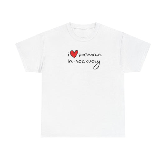 I ❤️ someone in recovery T-Shirt Red heart