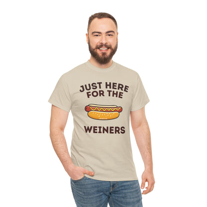 Just Here For The Weiners  T-Shirt