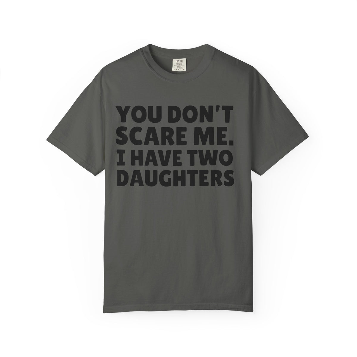 You Don’t Scare Me, I Have Two Daughters