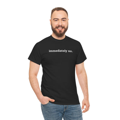 immediately no. T-shirt