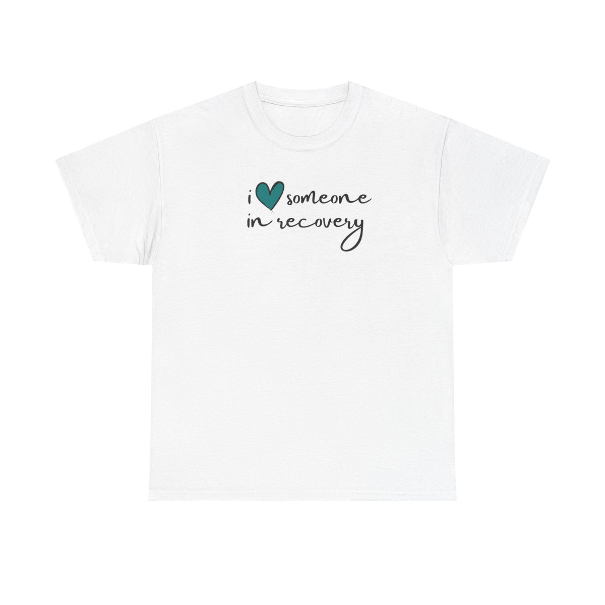 I ❤️ Someone in Recovery T-Shirt - Turquoise heart