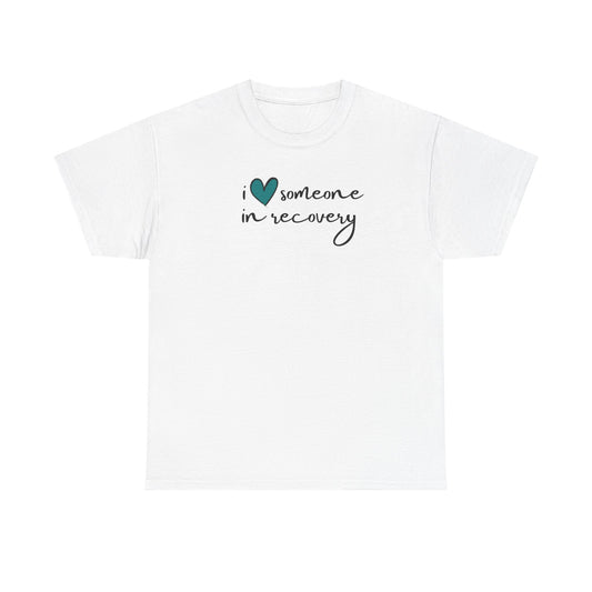 I ❤️ Someone in Recovery T-Shirt - Turquoise heart