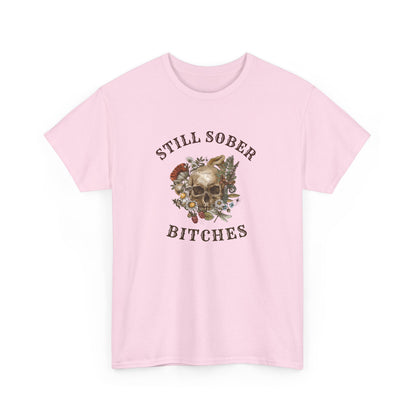 Still Sober, Bitches T-shirt
