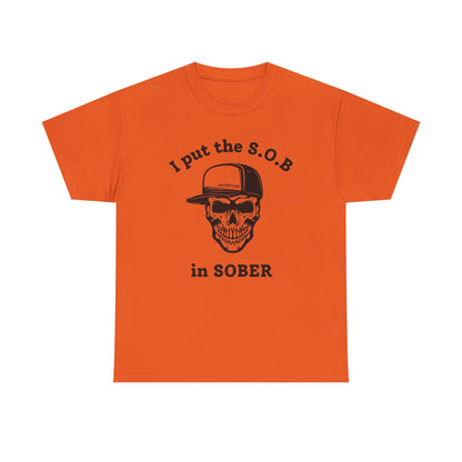 I Put the S.O.B. in Sober  T-Shirt