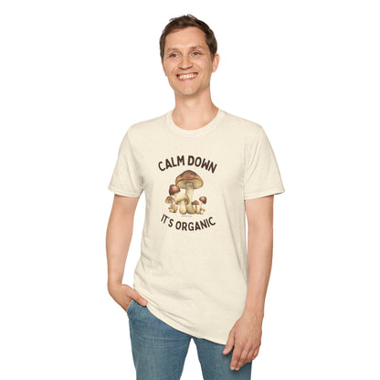 Calm Down It’s Organic Mushroom T-Shirt