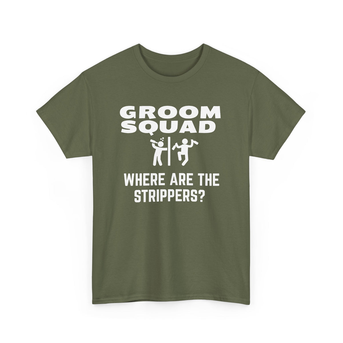 Groom Squad – Where Are the Strippers T-Shirt