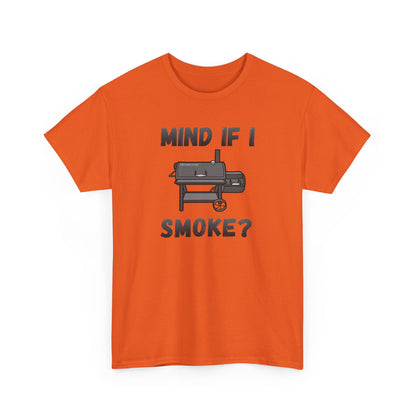 Grill T-Shirt — "Mind If I Smoke?" BBQ Smoker Tee for Grill Masters