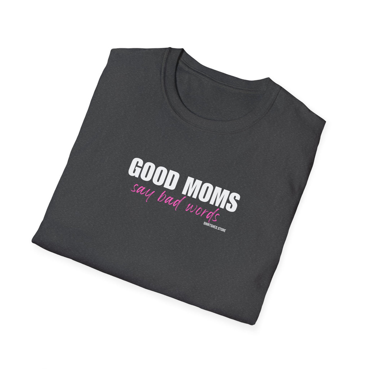 Good Moms Say Bad Words