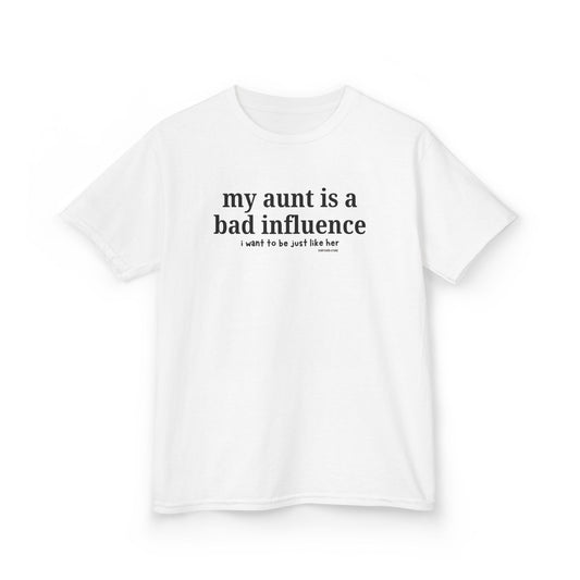 My Aunt Is a Bad Influence - Kids T-shirt