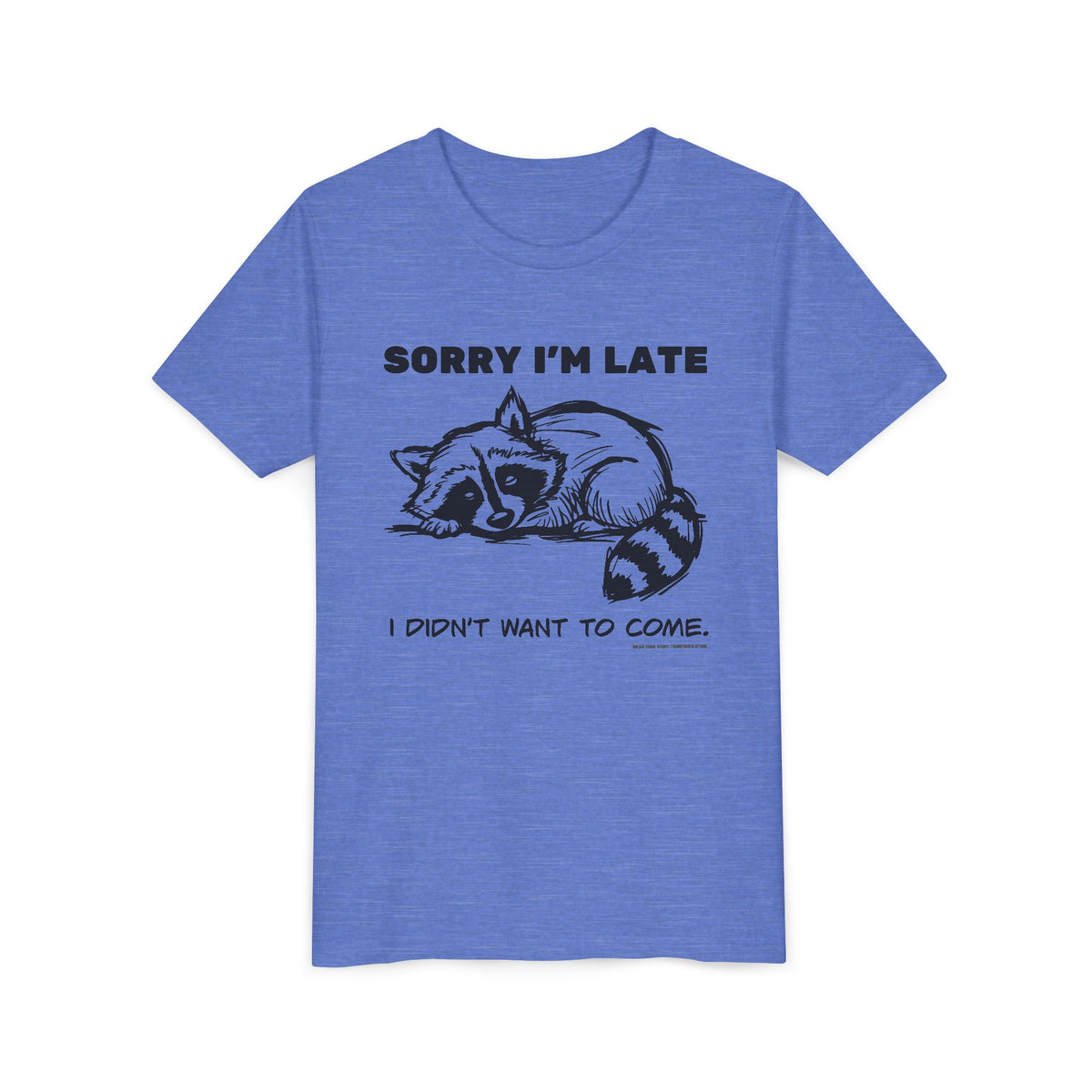 Sorry I’m Late, I Didn’t Want to Come (Youth T-shirt)