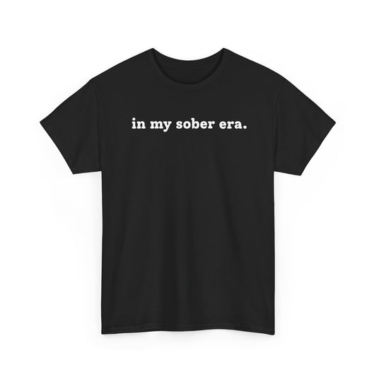 In My Sober Era T-Shirt