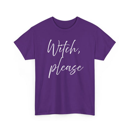 Witch, Please T-Shirt